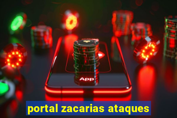 portal zacarias ataques